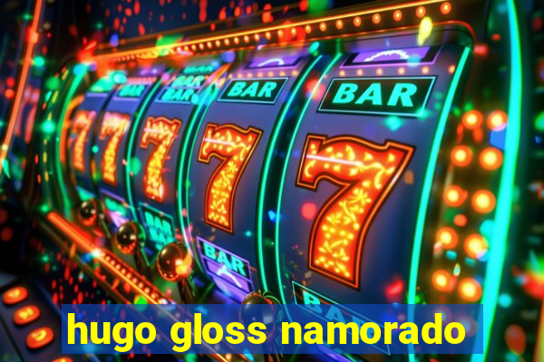 hugo gloss namorado